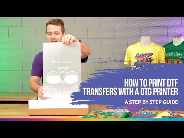 How to print direct-to-film (DTF) transfers with a DTG printer