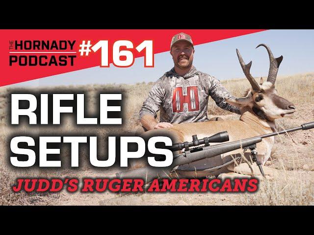 Ep. 161 - Hornady Rifle Builds | Judd's Ruger Americans |