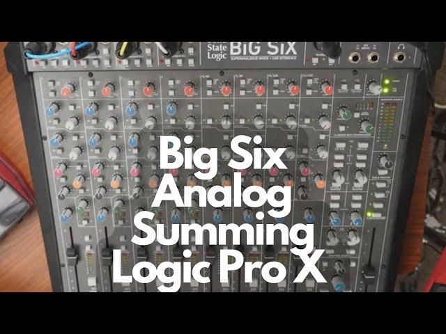 The Ultimate Guide to SSL Big Six Analog Summing in Logic Pro X