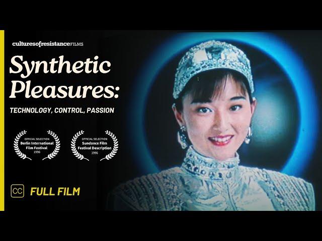 Synthetic Pleasures: Technology, Control, Passion  | Documentary