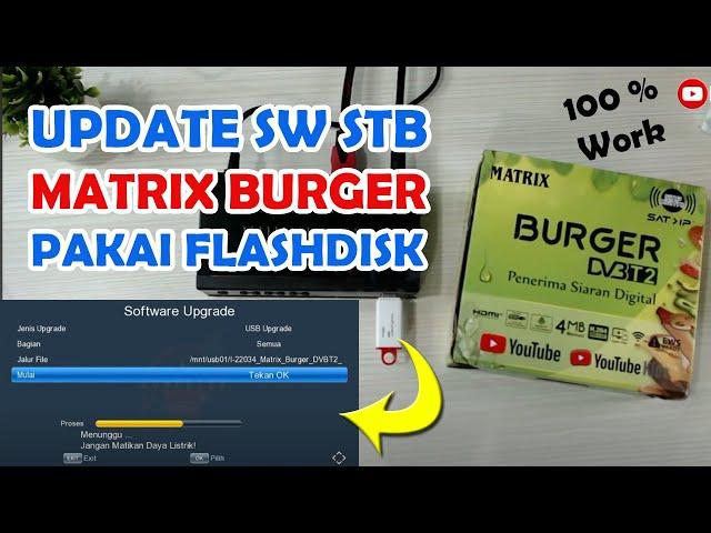 CARA UPGRADE SW STB MATRIX BURGER DVB-T2 VIA FLASHDISK 