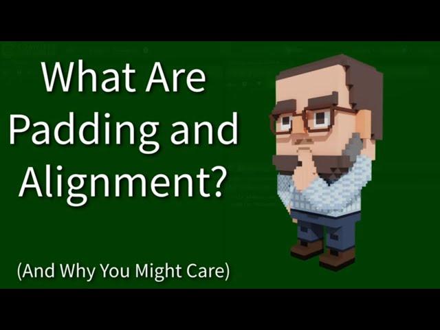 C++ Weekly - Ep 410 -  What Are Padding and Alignment? (And Why You Might Care)