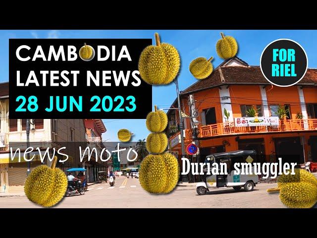 Cambodia news, 28 June 2023 - 5.6M tourists in 2024! Durian smuggler! Dodgy buddha statue!  #ForRiel