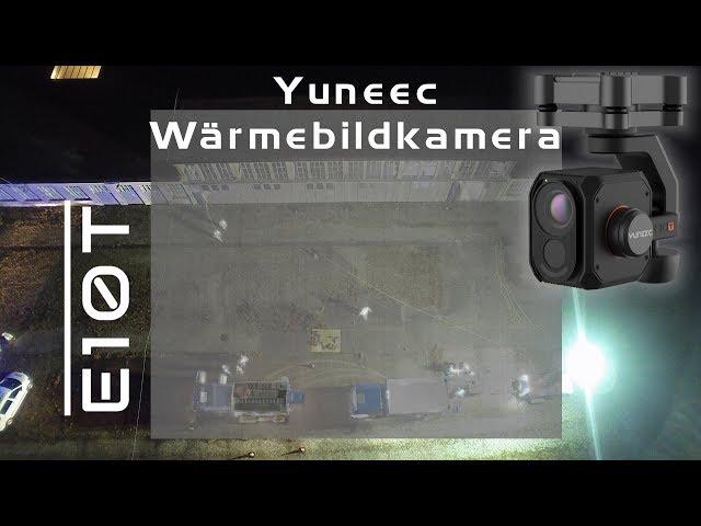 Yuneec E10T - Die Wärmebildkamera für den H520 - erste Aufnahmen im Einsatz // Deutsch