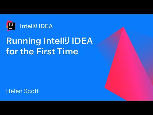 Running IntelliJ IDEA For the First Time