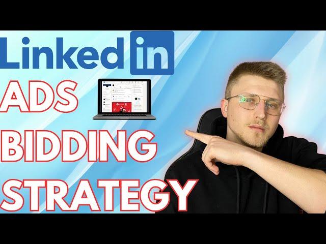 LinkedIn Ads Tutorial Bidding Strategies 2024