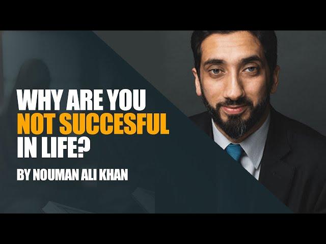 Islamic Motivation: Why Are You  Not Succesful In Life | Noman Ali Khan