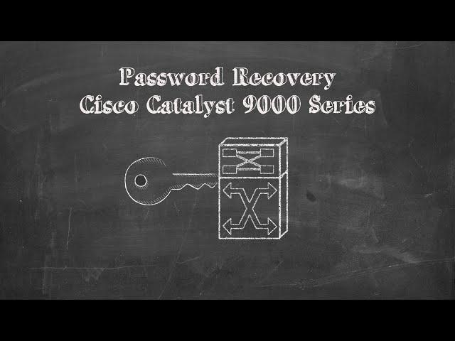 Cisco Catalyst 9K Series - Switch Password Recovery