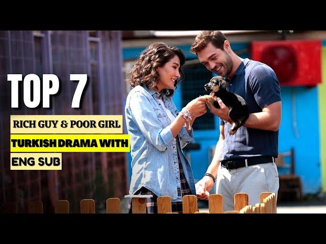 TOP 7 Rich Guy & Poor Girl Turkish Drama Series With English Subtitles