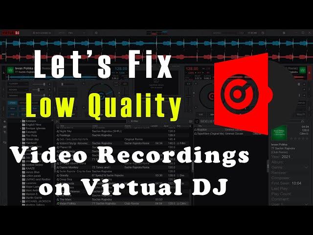 How to fix low quality video recordings on Virtual DJ | How to record 1080p videos on Virtual DJ