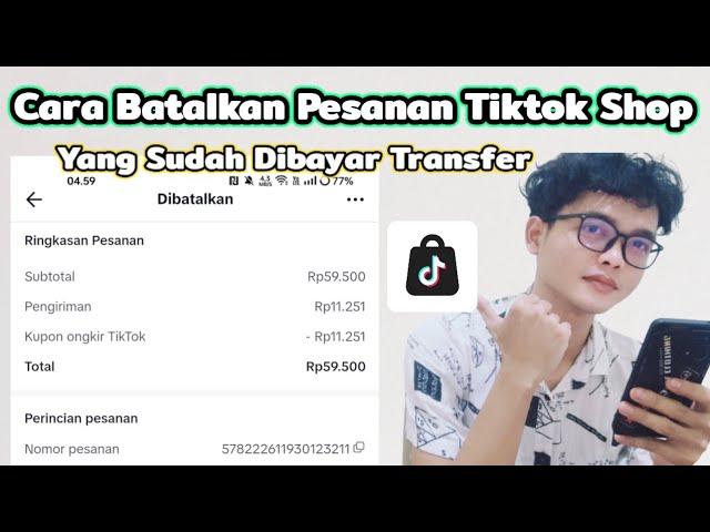 Cara Batalkan Pesanan Tiktok Shop Yang Sudah Dibayar Transfer | UPDATE 2024