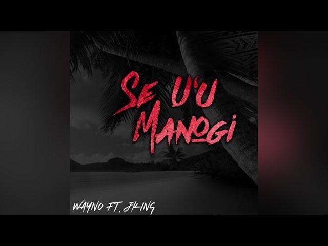 Wayno - Se U'u Manogi (Audio) ft. JKing