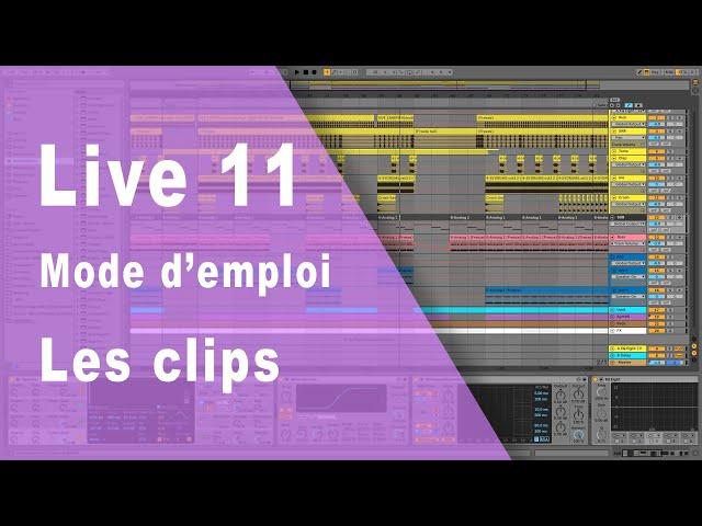 Ableton live 11 Les clips