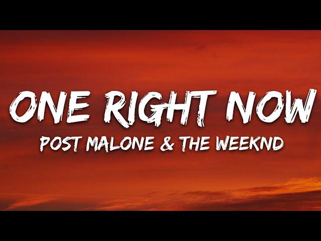 Post Malone, The Weeknd - One Right Now (Lyrics)