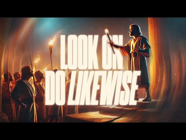 Look On Do Likewise - Pastor Matthew Woodward