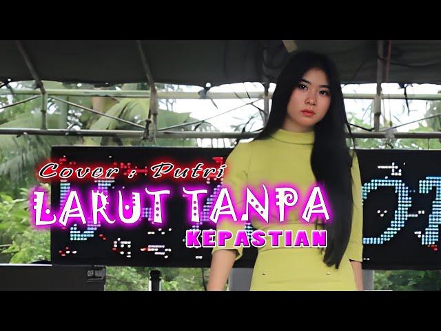 RARA - LARUT TANPA KEPASTIAN ( COVER PUTRI ) || REFF PARTY DANCER