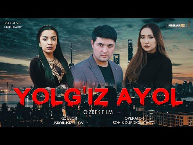 Yolg'iz Ayol  (Uzbek kino)  Ёлгиз Аёл  (Узбек кино)