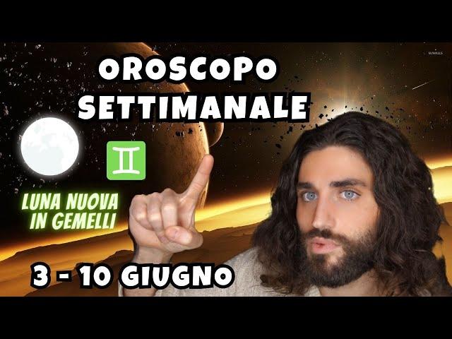 OROSCOPO DELLA SETTIMANA DAL 3 AL 10 GIUGNO