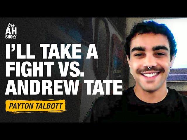 Payton Talbott calls for Andrew Tate fight; 'He's the antithesis of me' | The Ariel Helwani Show