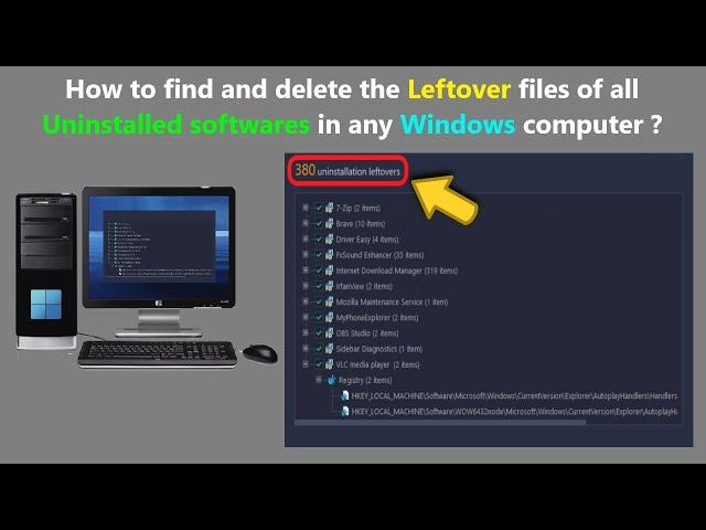 How to find and delete the Leftover files of all Uninstalled softwares in any Windows computer ?