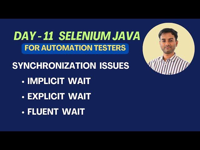 Day 11 - Selenium Java - Synchronization- Wait Methods - Implicit Wait | Explicit Wait | Fluent Wait