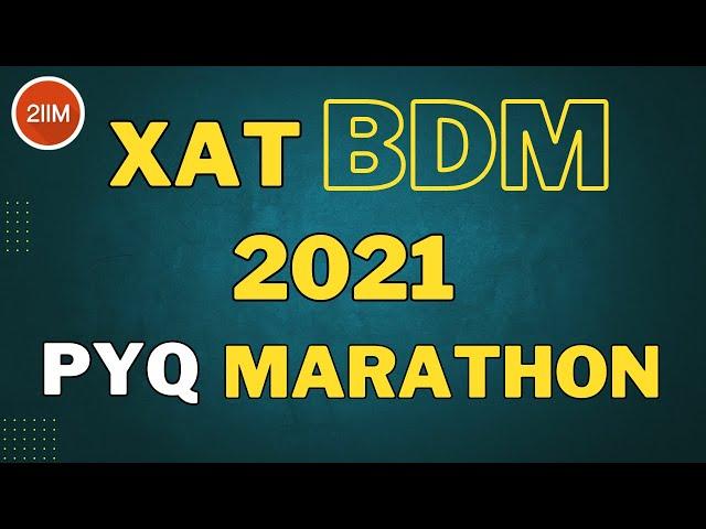XAT 2021 BDM Marathon | BD Previous Year Questions Marathon | 2IIM CAT Preparation