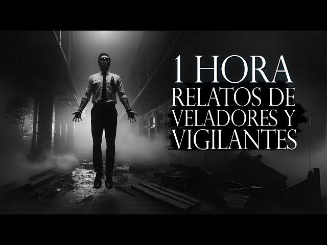 1 HORA DE RELATOS DE TERROR DE VELADORES Y VIGILANTES DE SEGURIDAD (RELATOS DE HORROR)