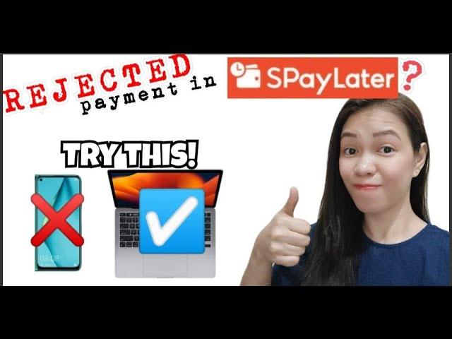 SPAYLATER REJECTED Payment? TRY This! | SHOPEE