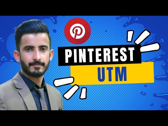 What is Pinterest UTM? How to Create & Use UTM Tracking Parameters on Pinterest