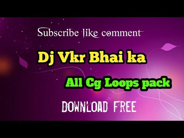 Dj Vkr Ka Orignel Loops || Vibration Loops || Dj Vkr Bhai   cg beat pack dewnlead Cg Mixing 2.0