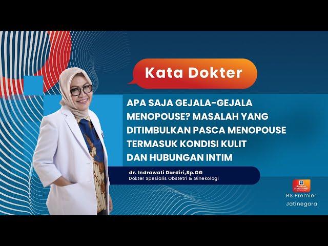 APA SAJA GEJALA-GEJALA MENOPOUSE? MASALAH YANG DITIMBULKAN PASCA MENOPOUSE - KATA DOKTER