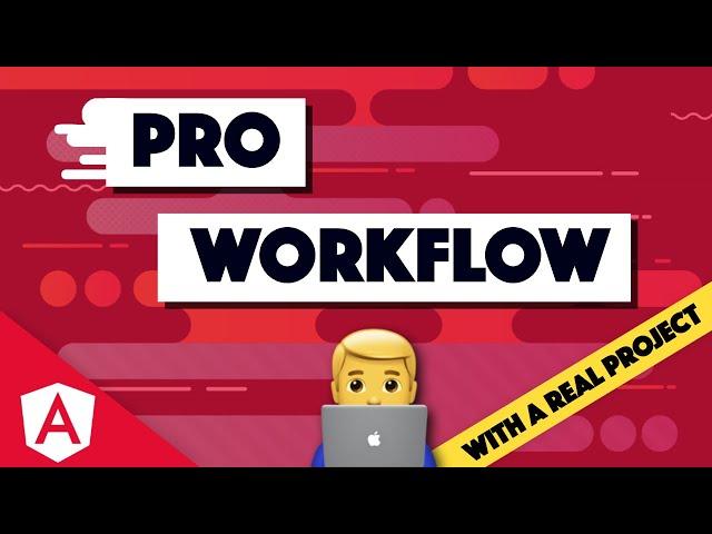 What a professional Angular development workflow looks like