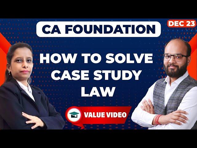 How To Solve Case Study Law | CA Foundation Law Dec 23 | How To Score Good Marks In CA Law Exams