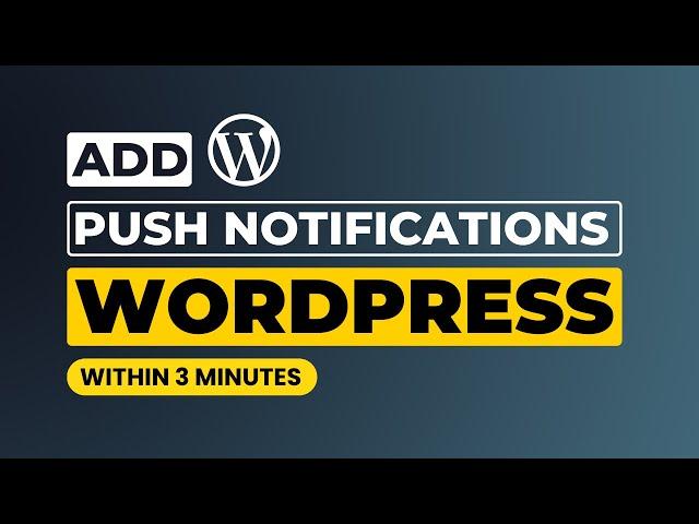 How To Add Push Notification In Wordpress [Easily]