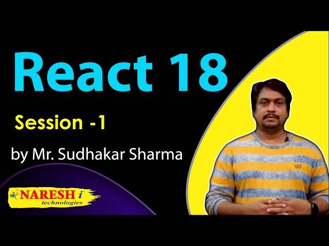 ReactJS Online Training | Session- 1 | By Mr.Sudhakar Sharma