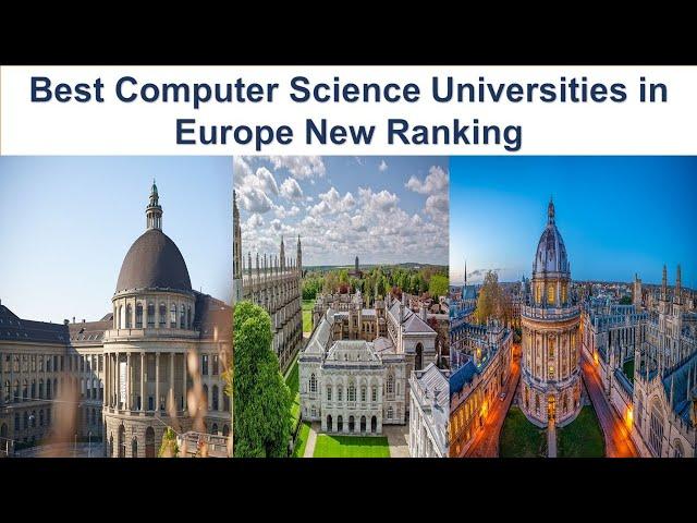 BEST COMPUTER SCIENCE UNIVERSITIES IN EUROPE NEW RANKING