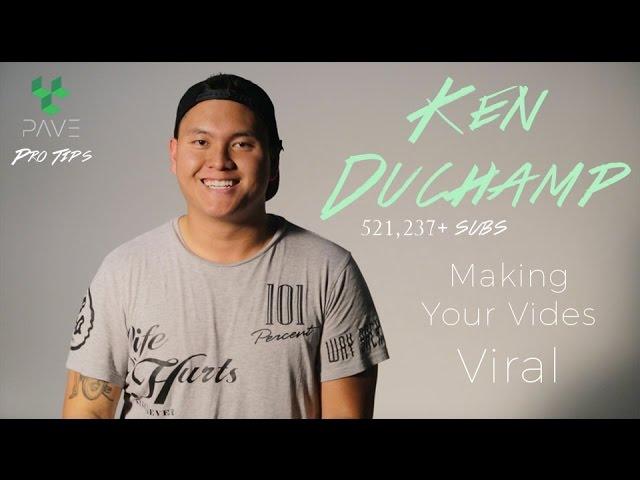 How To Make Viral Videos | Ken Duchamp | Pro Tips