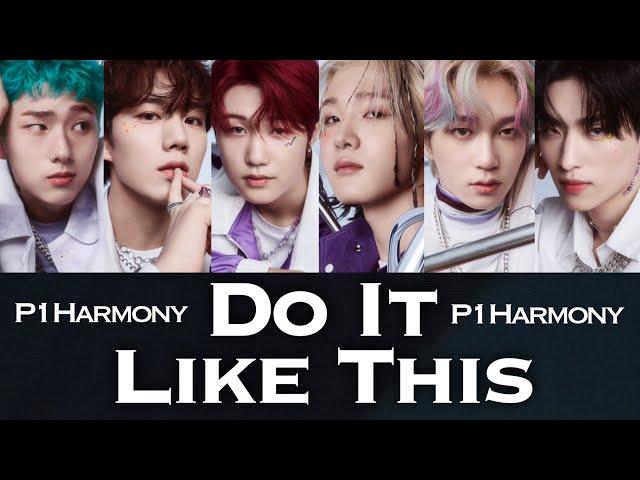 【MV付き/日本語字幕/カナルビ】Do It Like This - P1Harmony (피원하모니)