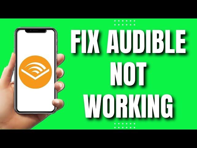 How To Fix Audible Not Working On Mobile (2023)