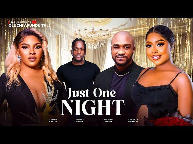 JUST ONE NIGHT - KENNETH NWADIKE, PAMELA OKOYE, SARIAN MARTIN, MICHAEL DAPPA