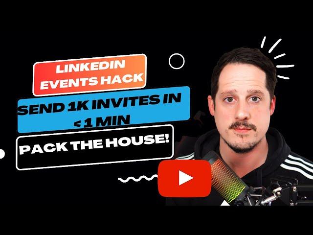 How to send 1,000 Invites to LinkedIn Event in under 1 minute - LinkedIn Live Events