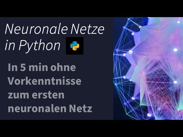 In 5min zum ersten neuronalen Netz in Python - Tutorial