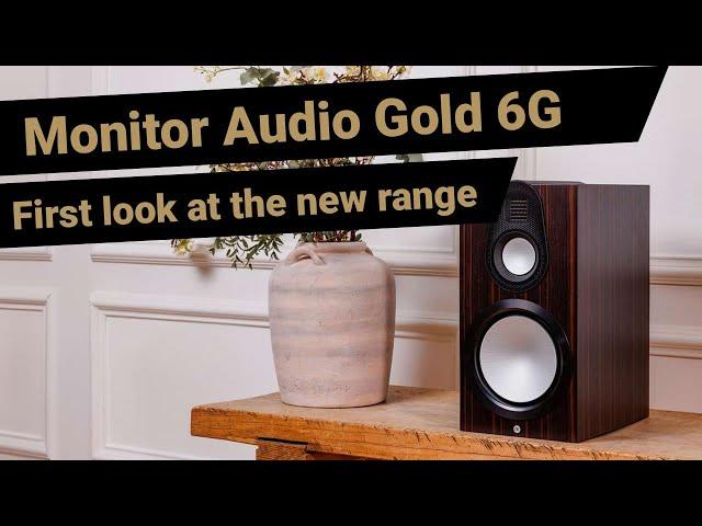 Monitor Audio Gold 6G - The Evolution of Sound: Monitor Audio Gold 6G Explained