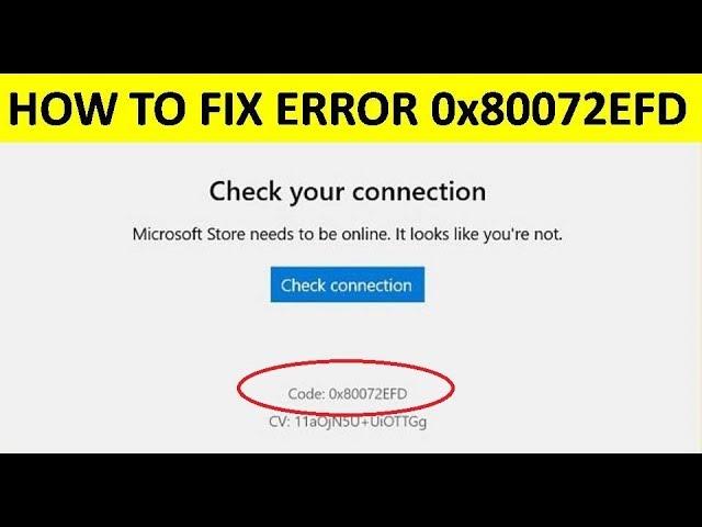 How to Fix Microsoft Store Error Code 0x80072EFD in Windows 11/10