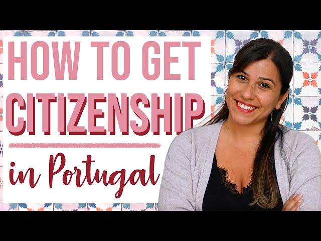 Portuguese Citizenship - Moving to Portugal (How to become a citizen!)