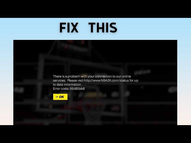 How to Fix "Error Code: 56d85bb8" In NBA 2K