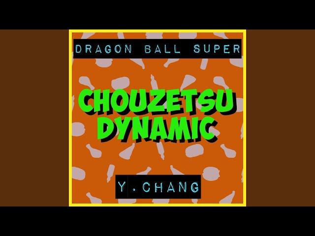 Chouzetsu Dynamic! (From "Dragon Ball Super")