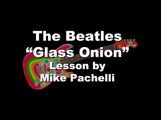 The Beatles - Glass Onion LESSON by Mike Pachelli