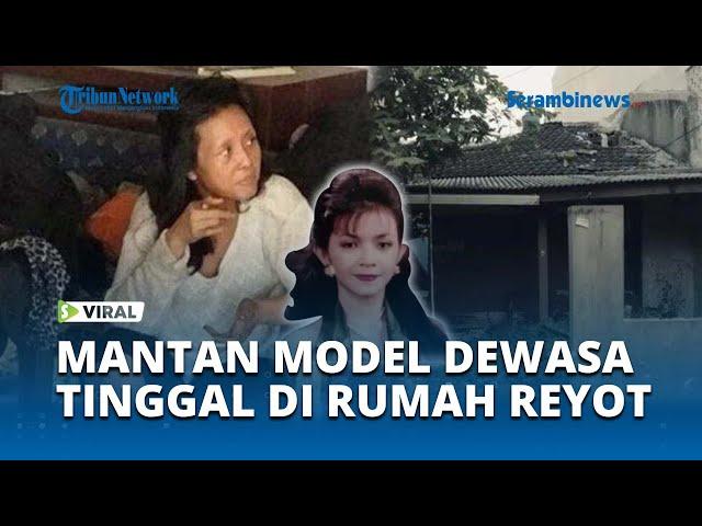 VIRAL Mantan Model Dewasa Tinggal di Rumah Reyot, Dulunya Kaya Raya dan Sempat Kuliah di Harvard