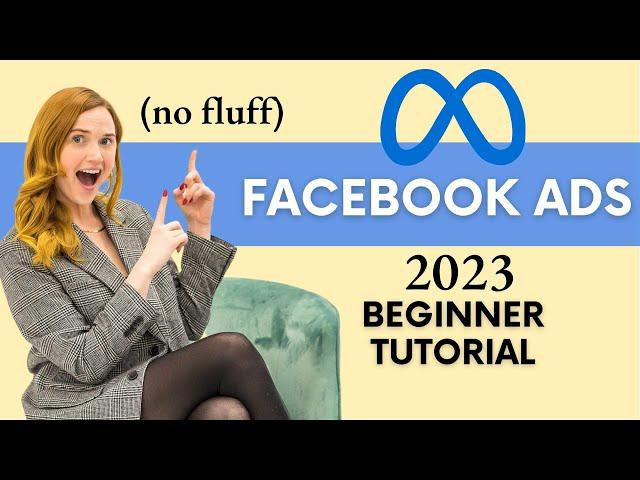Facebook Ads for Beginners & Low Budgets (COMPLETE GUIDE) Account Build-Out, Creatives, & Optimizing